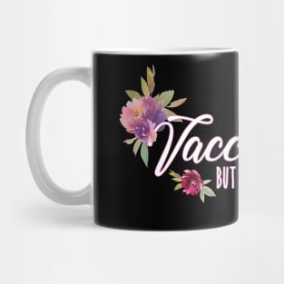 Vaccinated But I Don't Trust Y'all Florals Design Mug